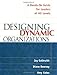 Designing Dynamic Organizations: A Hands-on Guide for Leaders at All Levels