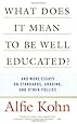 What Does it Mean to Be Well Educated? And Other Essays on Standards, Grading, and Other Follies