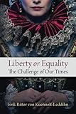 Liberty or Equality: The Challenge of Our Times