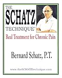 Schatz Technique : Real Treatment for Chronic Pain by 