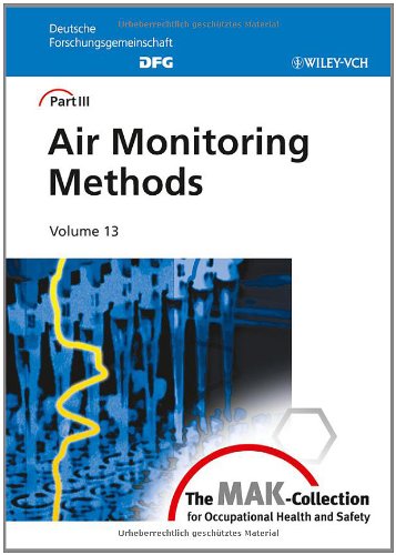 The MAK-Collection for Occupational Health and Safety - Part III - Air Monitoring Methods V13 Volume 13