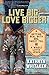 Live Big, Love Bigger: Getting Real with BBQ, Sweet Tea, and a Whole Lotta Jesus by Kathryn Whitaker, Dave Dwyer C.S.P.