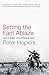 Setting the East Ablaze: Lenin's Dream of an Empire in Asia by Peter Hopkirk