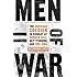 Men of War: The American Soldier in Combat at Bunker Hill, Gettysburg, and Iwo Jima