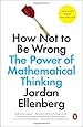 How Not to Be Wrong: The Power of Mathematical Thinking