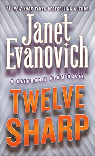 Twelve Sharp Stephanie Plum No 12 Stephanie Plum Novels Evanovich Janet 9780312349530 Amazon Com Books