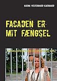 Facaden er mit fængsel (Danish Edition) by Karina Vestergaard Kjrgaard