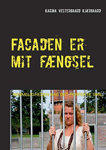Facaden er mit fængsel (Danish Edition) by Karina Vestergaard Kjrgaard