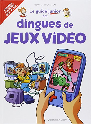 Le guide junior des dingues de jeux videos (French Edition) by Goupil, Sylvia Douyé, Lai