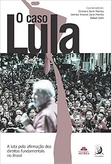 O caso Lula: a luta pela afirmação dos direitos fundamentais no Brasil