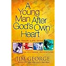 A Young Man After God's Own Heart: Turn Your Life into an Extreme Adventure