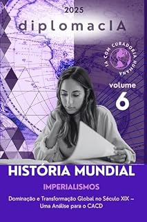 Livro Imperialismos: Dominação e Transformação Global no Século XIX – Uma Análise para o CACD (História Mundial para o CACD Livro 6)