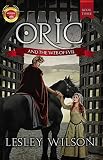 Oric and the Web of Evil (The Oric Series Book 3) by Lesley Wilson
