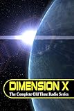 Dimension X: The Complete Old Time Radio Series [Audio DVD]