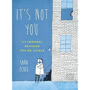 It’s Not You: 27 (Wrong) Reasons You’re Single