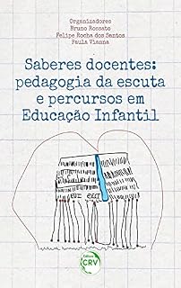 Saberes Docentes: pedagogia da escuta e percursos em Educação Infantil