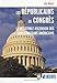 Les Républicains au Congrès : La résistible ascension des conservateurs américains by