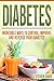 Diabetes: Incredible Ways to Control, Improve, and Reverse your Diabetes (Beat Diabetes Now, Vitamin by 