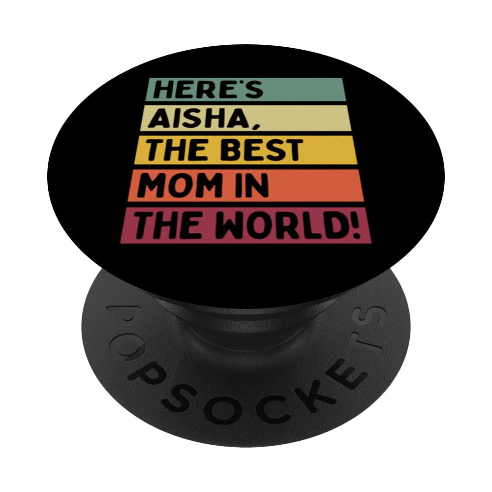Here's Aisha The Best Mom In The World Mother's Day Retro PopSockets Adhesive PopGrip