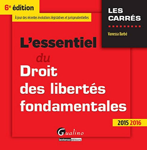 L' essentiel du droit des libertés fondamentales