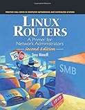 Linux Routers: A Primer for Network Administrators (2nd Edition)