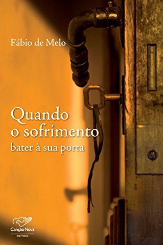 Quando o sofrimento bater a sua porta (Portuguese Edition)
