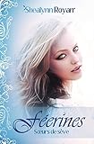 Féerines: Soeurs de sève (Volume 1) (French Edition) by Shealynn Royan
