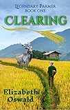 Clearing: Legendary Farmer: Book One