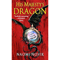 His Majesty's Dragon: A Novel of Temeraire book cover