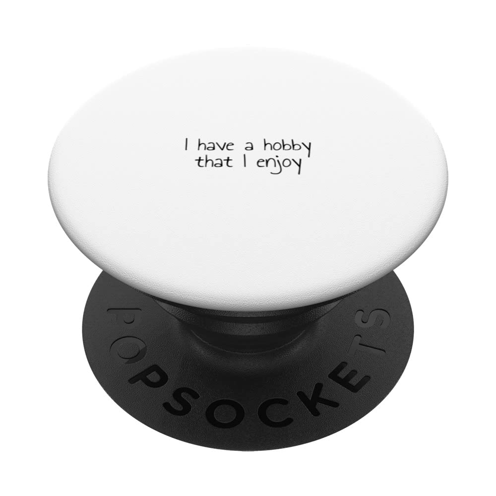 I have a hobby that I enjoy PopSockets Swappable PopGrip