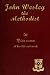 John Wesley the Methodist [Illustrated]: A Plain Account of his life and work. by John Fletcher Hurst