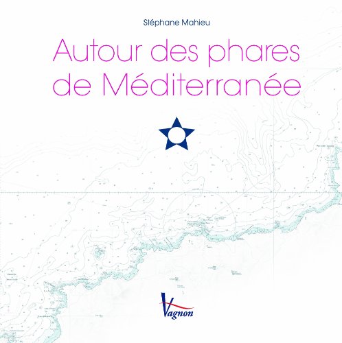 Autour des phares de Méditerranée