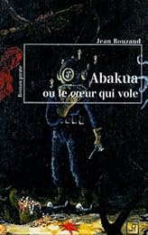 Abakua ou Le coeur qui vole