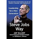 The Steve Jobs Way: iLeadership for a New Generation