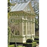 Greenhouse Gardening (Beginner Gardening Book 7)