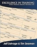 Excellence in Training: A Race Walking Specific Training Log by Jeff Salvage, Tim Seaman