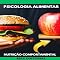 Livro PSICOLOGIA ALIMENTAR (Nutrição Comportamental - Saúde & Vida Livro 1)
