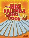 The Big Kalimba Songbook: 100+ Songs for kalimba in C (10 and 17 key) by Thomas Balinger, Lena Eckhoff