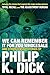 We Can Remember It for you Wholesale and Other Classic Stories by Philip K. Dick