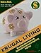 Frugal Living: How to Have a Great Quality Life with Less (everything)! We need less than we think we do! The Ultimate Start-up Guide to Frugal Living. Incredibly Useful Ways to Save Money.
