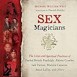 Sex Magicians: The Lives and Spiritual Practices of