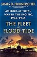 The Fleet at Flood Tide: America at Total War in the Pacific, 1944-1945