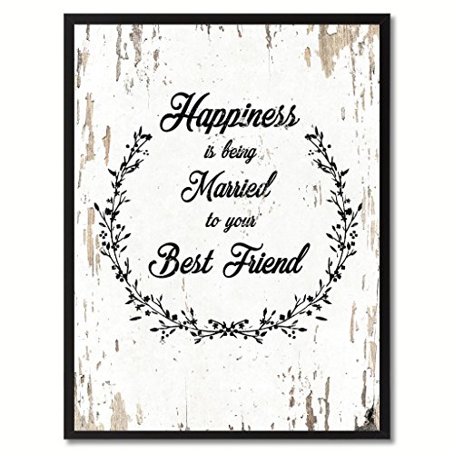 Happiness is being married to your best friend Inspirational Quote Saying Gift Ideas Home Décor Wall Art