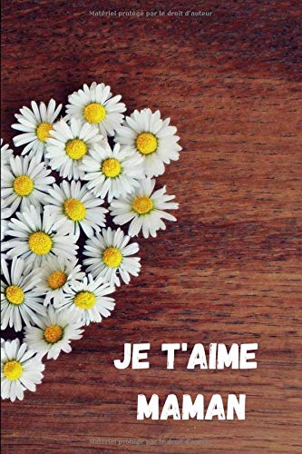 Je T Aime Maman Carnet De Note Fete Des Meres Cadeau Pour Maman Pas Cher Idee Cadeau Mere Journal De Bord D Une Mere Pour La Plus Merveilleuse Des Mamans Plaisir Fetes French Edition