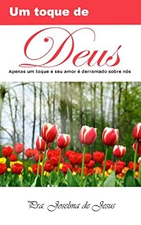 Livro Um Toque de Deus: Apenas um Toque e seu amor é derramado sobre nós
