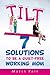 TILT - 7 Solutions To Be A Guilt-Free Working Mom (Mom's Choice Award Recipient)