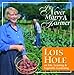 I'll Never Marry a Farmer: Lois Hole on Life, Learning and Vegetable Gardening by 