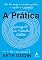 Livro A Prática: Entregando um trabalho criativo
