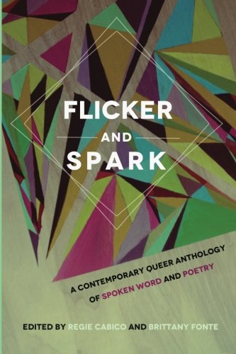 Flicker and Spark: A Contemporary Queer Anthology of Spoken Word and Poetry