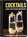Cocktails for the Four Seasons (Mixology, Recipes) by 